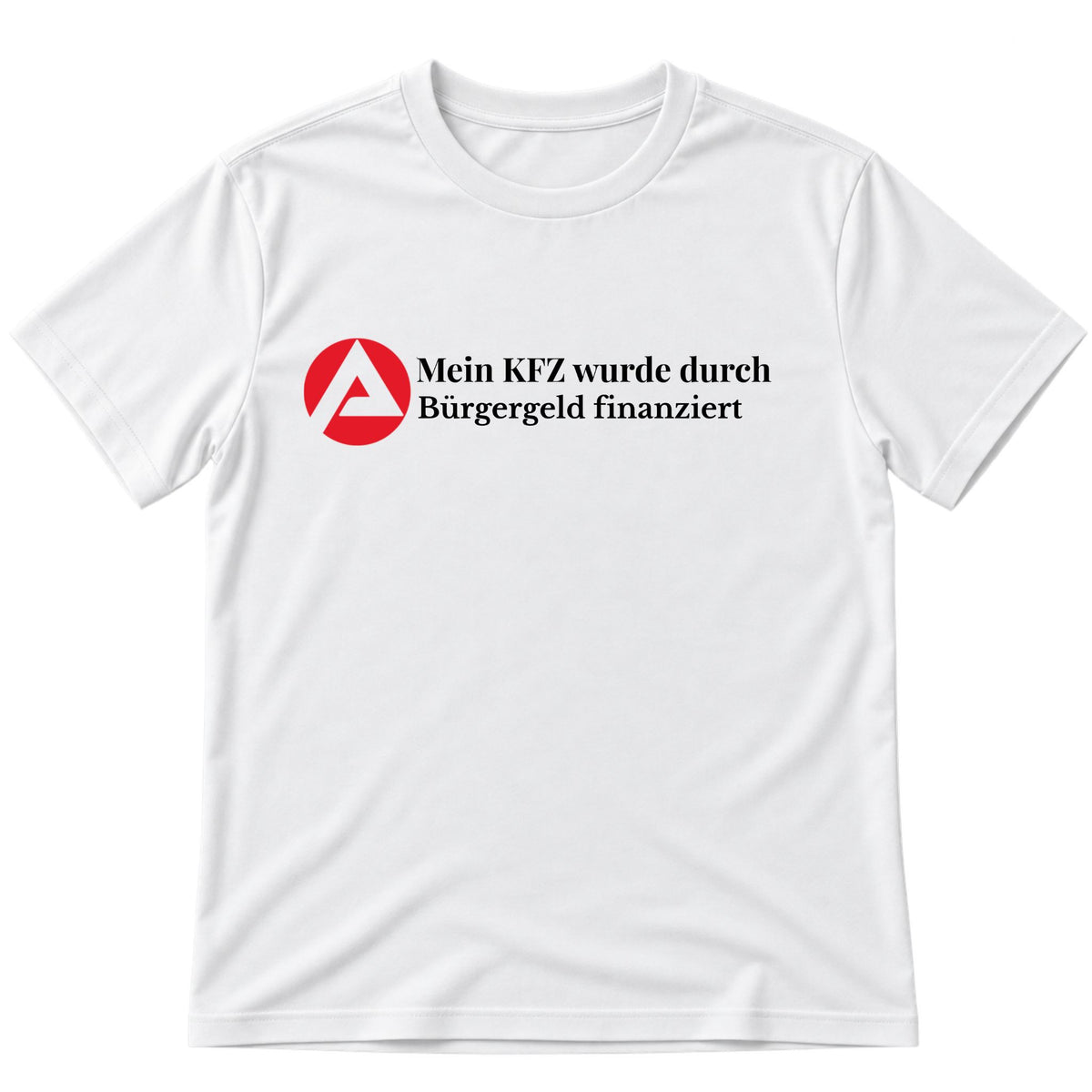Durch Bürgergeld finanziert T-Shirt