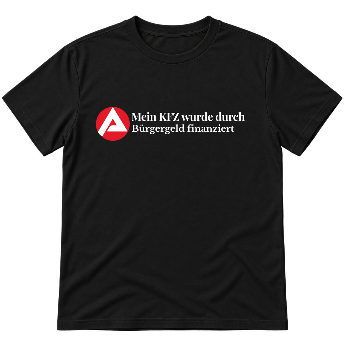 Durch Bürgergeld finanziert T-Shirt
