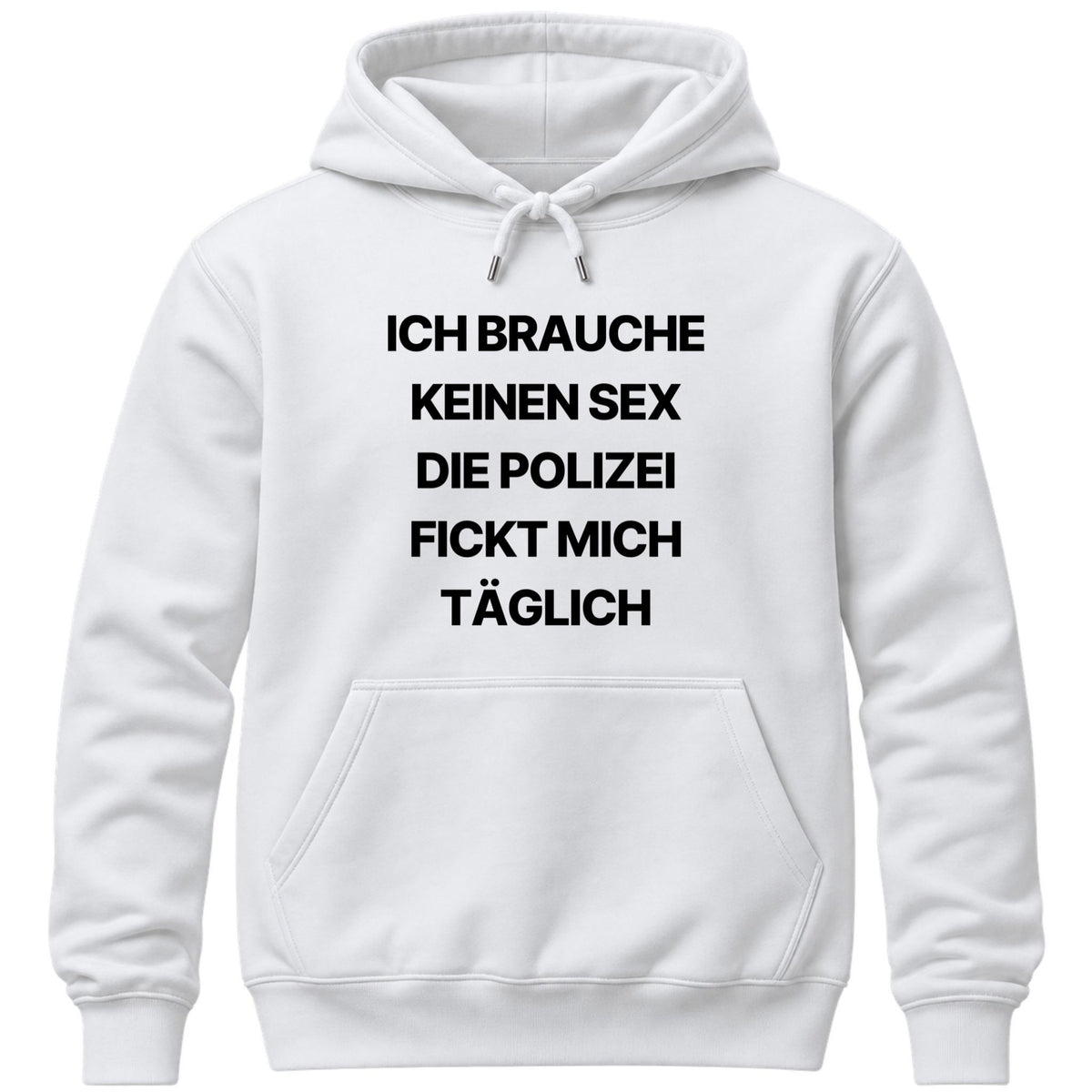 Ich brauche keinen Sex Hoodie