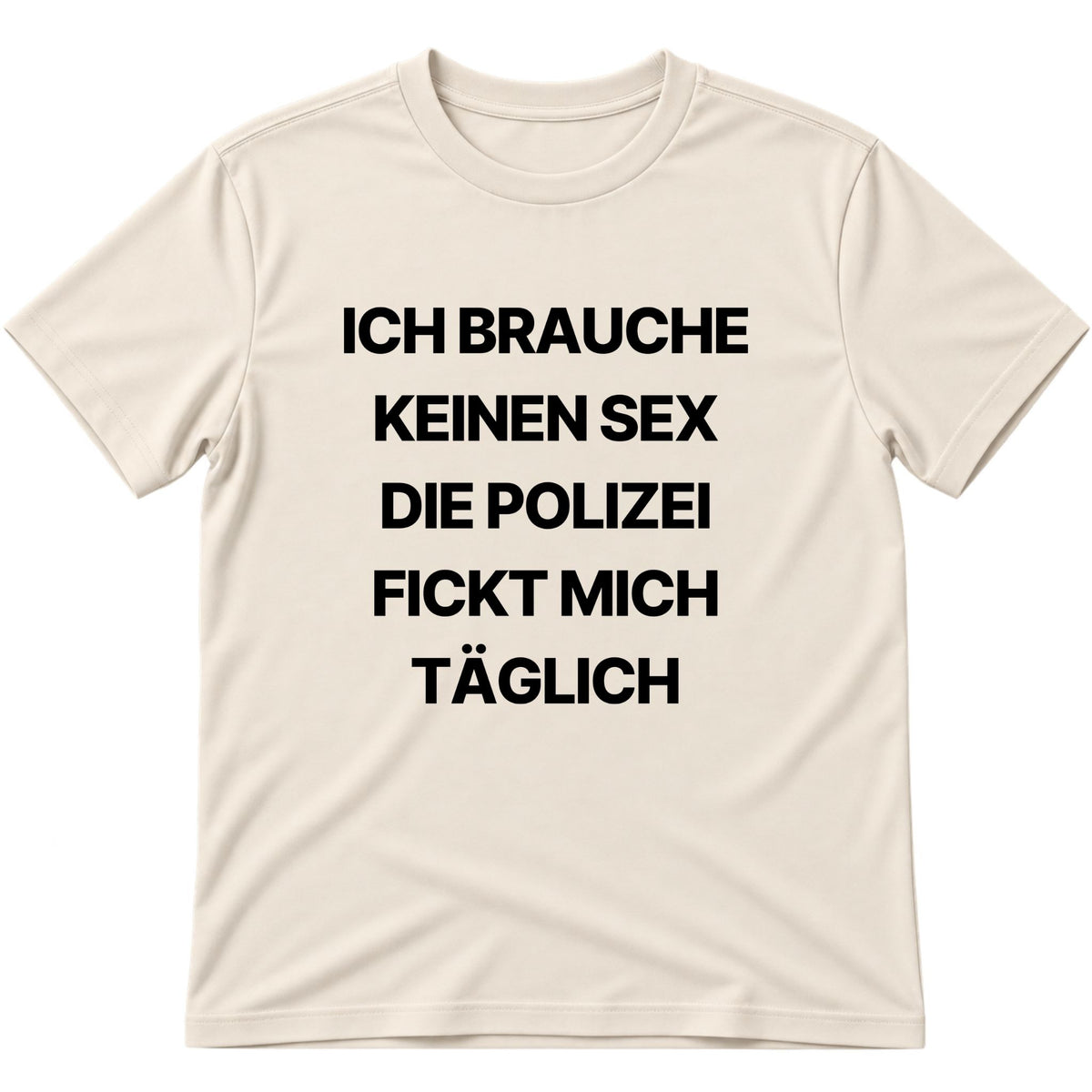 Ich brauche keinen Sex T-Shirt