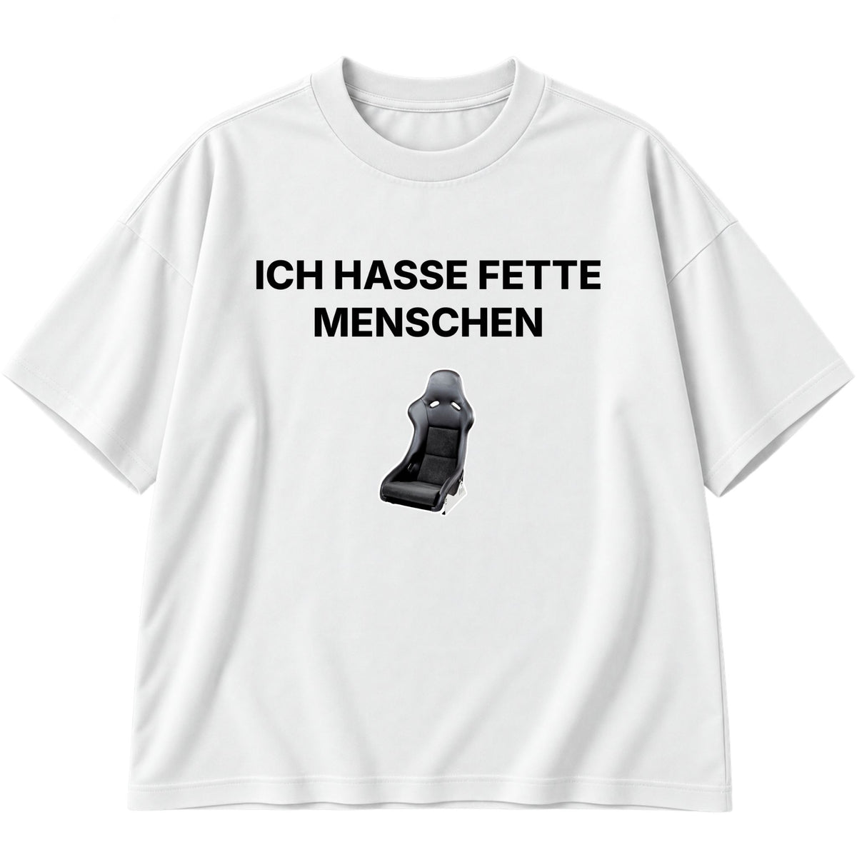 Ich hasse fette Menschen Oversized T-Shirt