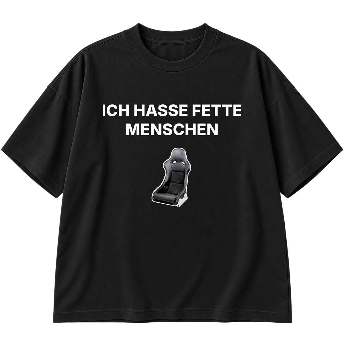 Ich hasse fette Menschen Oversized T-Shirt