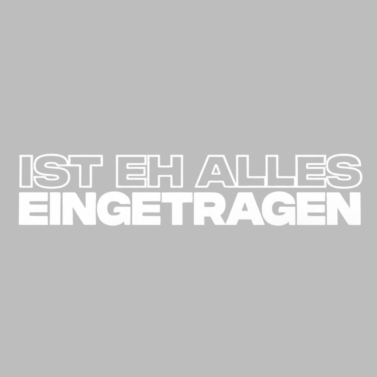 Ist eh alles eingetragen Sticker