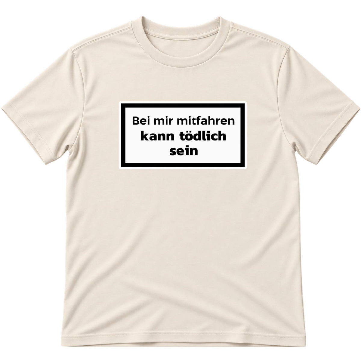 Kann tödlich sein T-Shirt