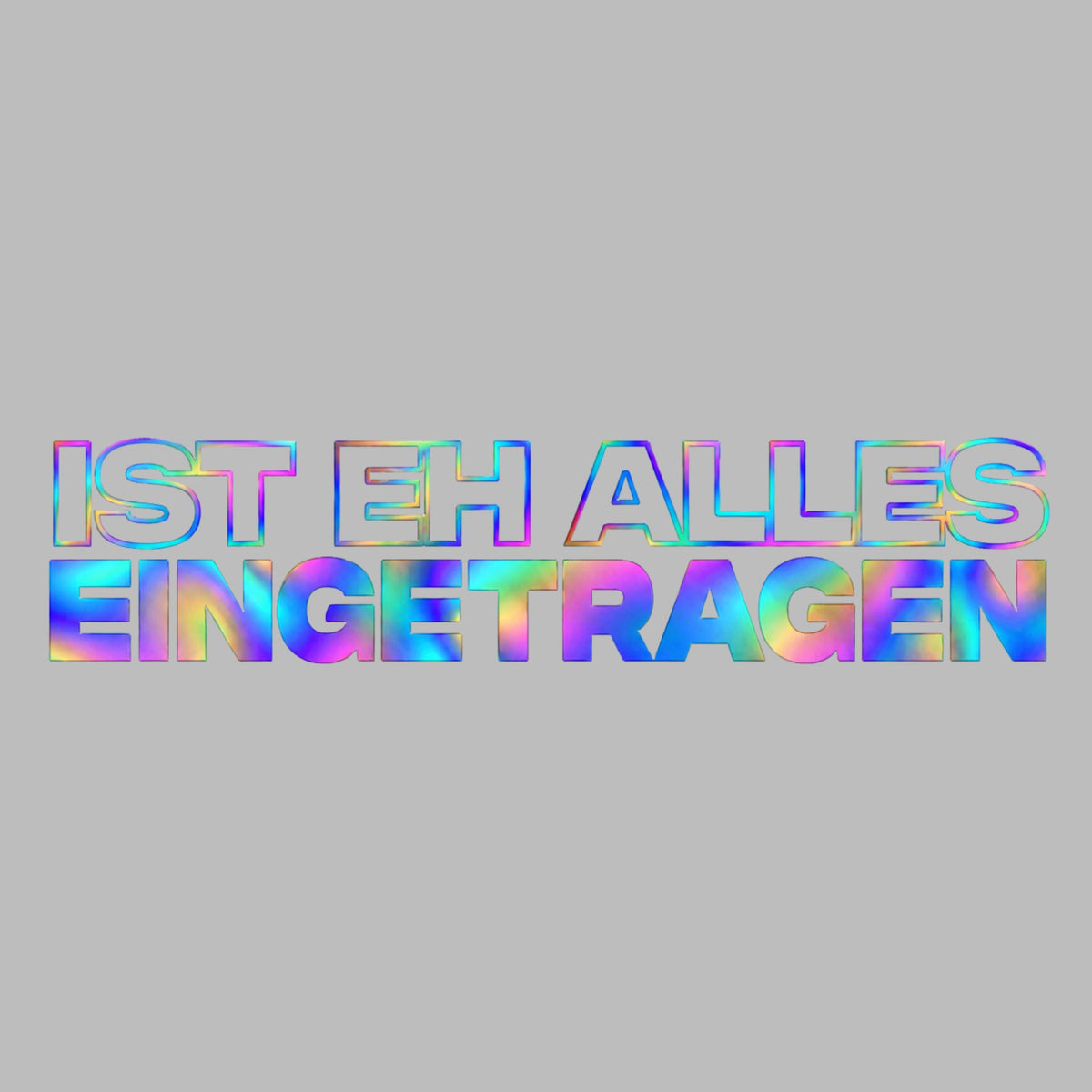 Ist eh alles eingetragen Sticker