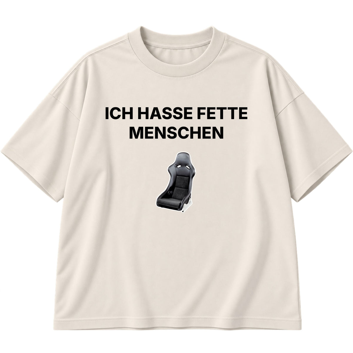 Ich hasse fette Menschen Oversized T-Shirt
