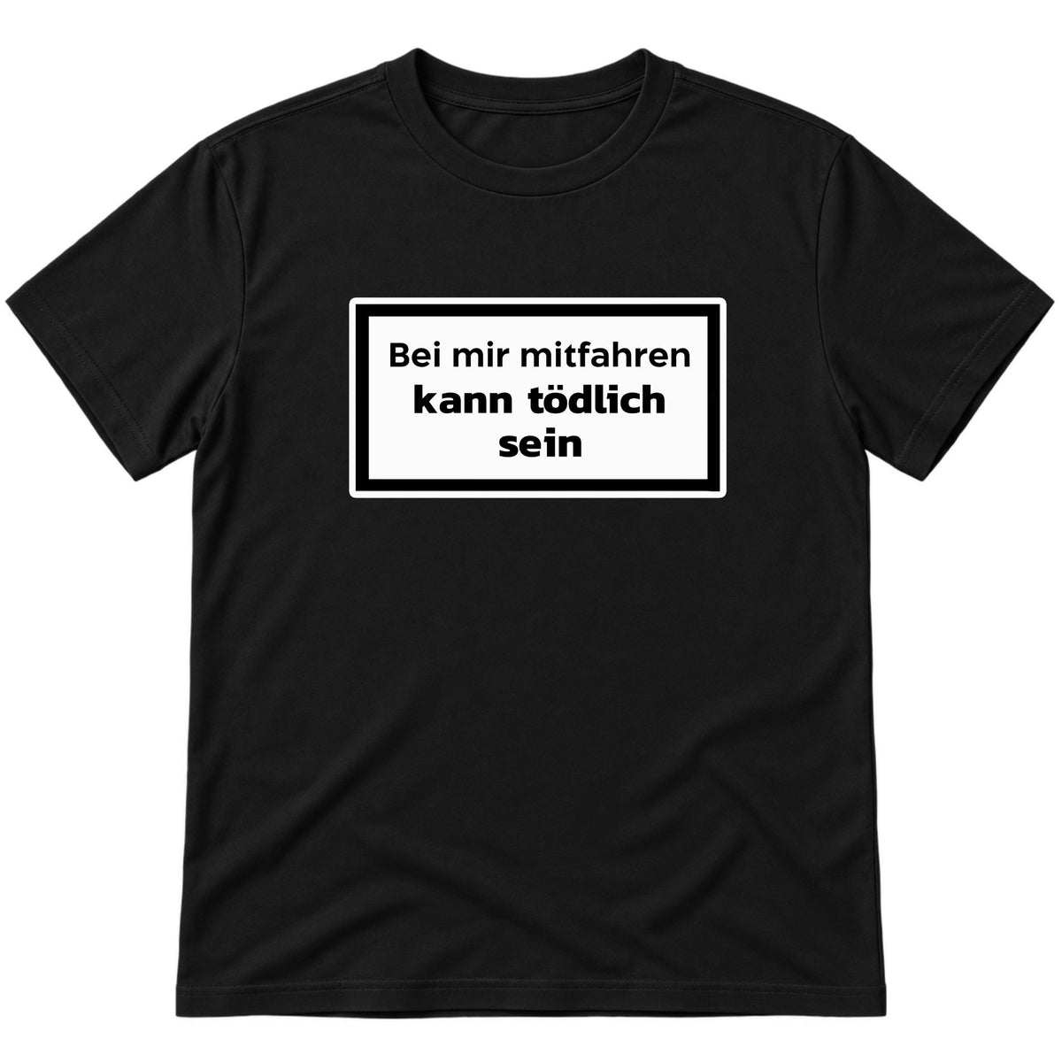 Kann tödlich sein T-Shirt
