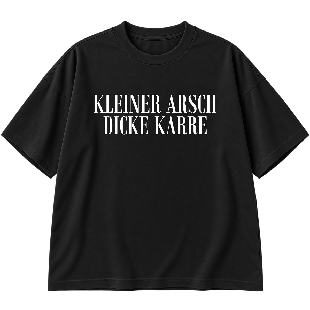 Kleiner Arsch Oversized T-Shirt