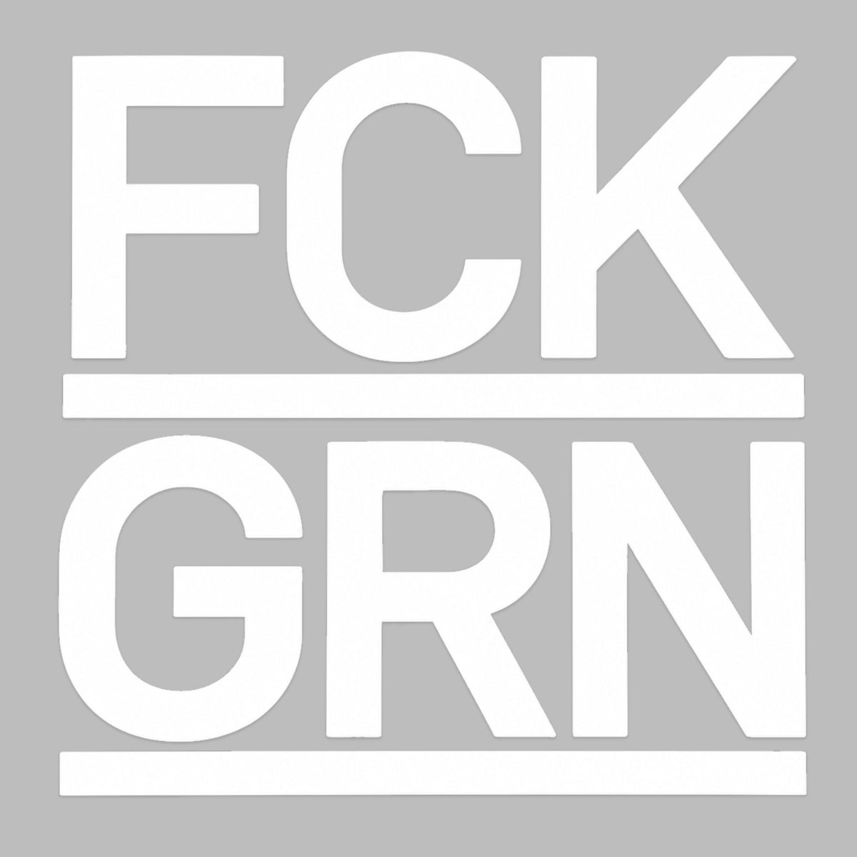 FCK GRN Sticker